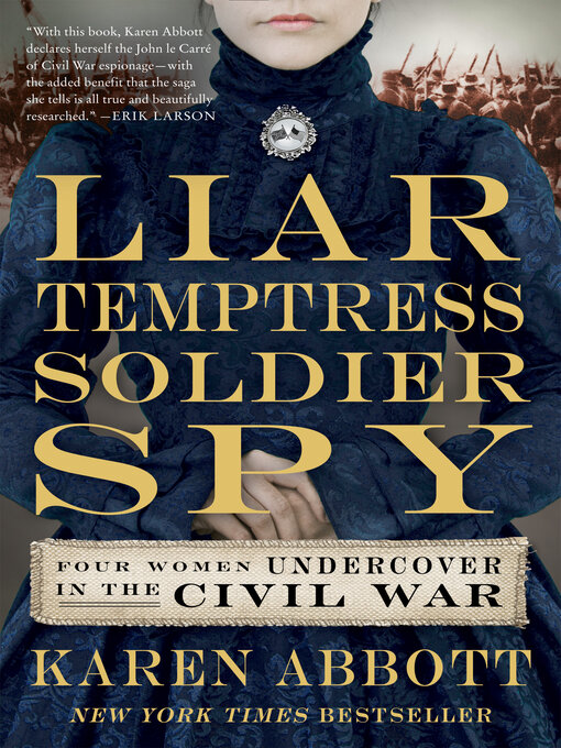 Détails du titre pour Liar, Temptress, Soldier, Spy par Karen Abbott - Disponible